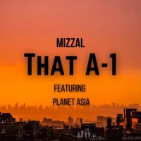 That A1 (feat. Planet Asia) - Single - Mizzal