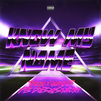 Know My Name (feat. Yung 03 & YB DaBagSnatcher) - Single
