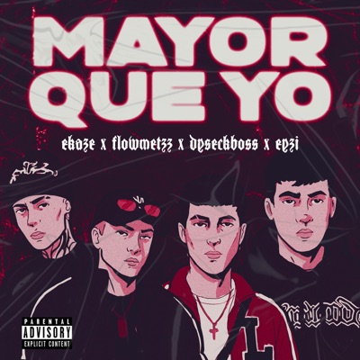 Mayor que yo (feat. Eyzi, Ekaze & FLOWMETZZ) - Single