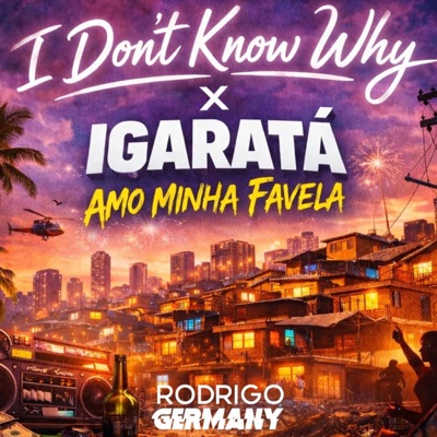 I Don’t know why x igarata amo minha favela - Single