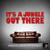 It's a Jungle Out There - Geek Music