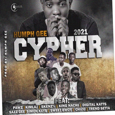 Dj Humph Gee 2021 Cypher (feat. Pawz, Kimlaj, Skenz%, King Nachi, Digital katts, Sazz Beats, Simon Kayz, Sweet Bwoy, Chizo & Trend Setta) - Single