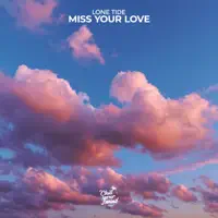 Miss Your Love — lone tide