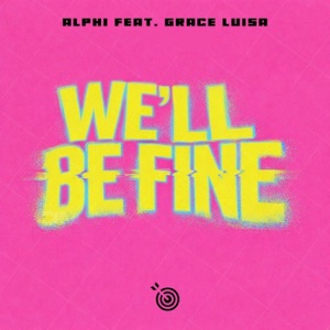 We'll Be Fine (feat. Grace Luisa) - Single