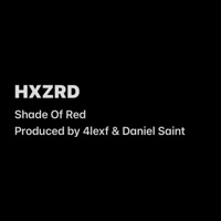 Shade of Red - Single - HXZRD