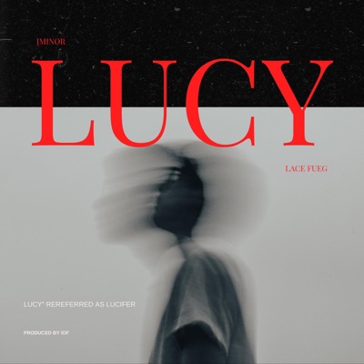 Lucy (feat. Lace Fueg) - Single