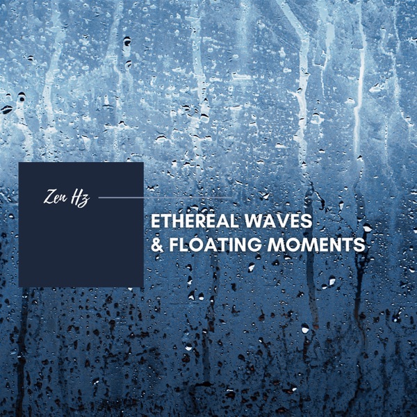 Ethereal Waves & Floating Moments
