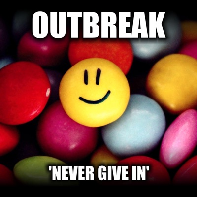 Never Give In (feat. Outbreak & Kizz) - Single