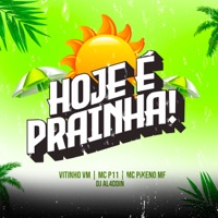 Hoje É Prainha - Single - Pikenomf, Vitinh0 VM & Mc P11