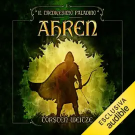 Ahren (Italian Edition): Il tredicesimo paladino, Vol. 1