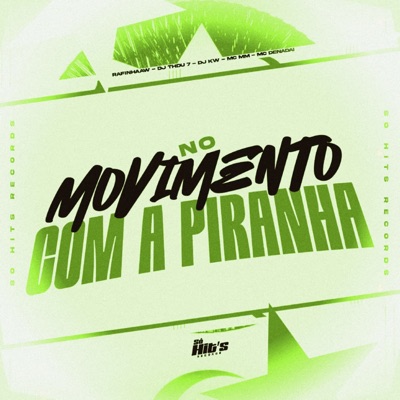 No Movimento Com a Piranha (feat. MC MM & MC DENADAI) - Single