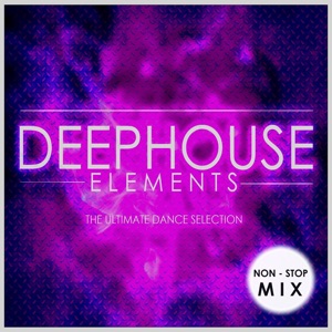 Deep House Elements (Non - Stop Mix)