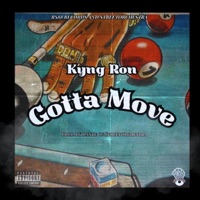 Gotta Move - Single - Kyng Ron