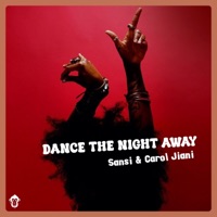 Dance The Night Away - Single - Sansi & Carol Jiani