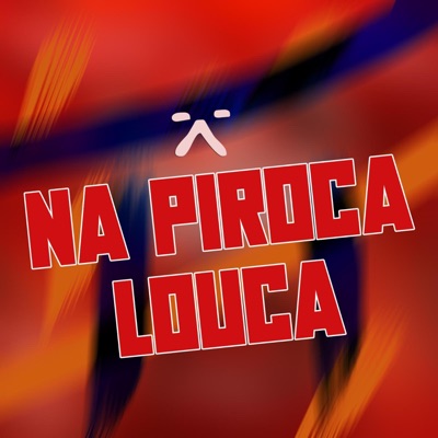 Dj Coringa da 012 - NA PIROCA LOUCA