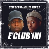E'CLUB'INI (feat. Star De Boi) - Single - Killer Man SA