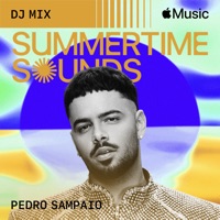 Summertime Sounds: PEDRO SAMPAIO (DJ Mix) - PEDRO SAMPAIO