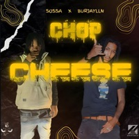 Chop Cheese - Single - Sossa & BurjaYLLN