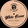 White Ocean - Walk Away