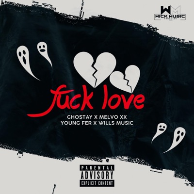 Fuck Love (feat. Melvo XX, Young Fer, Wills Music & Wick Music) - Single