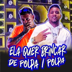 Ela Quer Brincar de Polpa, Polpa (feat. Mc Trope)