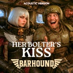 Her Bolter's Kiss (Acoustic Version) - Single