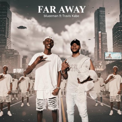 FAR AWAY (feat. Travis kabe) - Single
