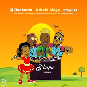 S'kupu (Remix) [feat. Ntate Stunna, Kopper Waleh, Malome Vector, 'M'e Puseletso Seema & MmaTeng]