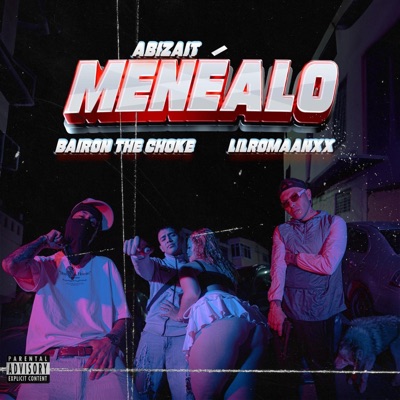Menéalo (feat. Bairon The Choke & Lilromanxx) - Single