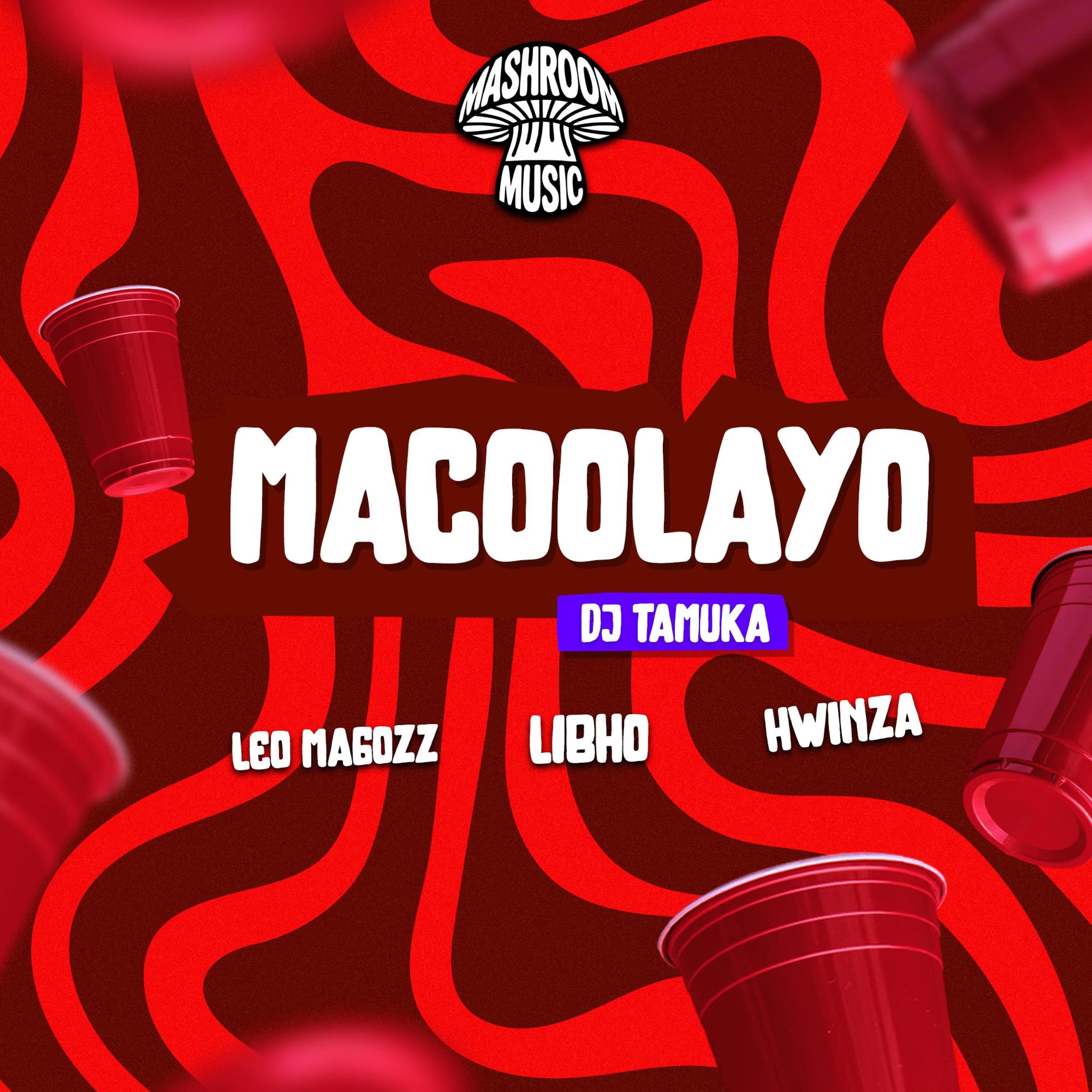 Macoolayo (feat. Leo Magozz, Libho & Hwinza) - Single