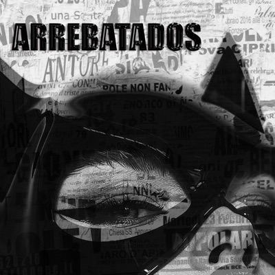 Arrebatados (feat. Yung Ghoul, Flaco Terco & Andy Sante) - Single