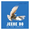 Jeene Do (Be the Change) - Single