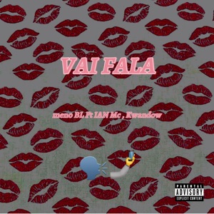 Vai Fala (feat. Ian mc ofc & Kwandow)