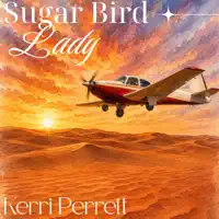 Sugar Bird Lady — Kerri Perrett
