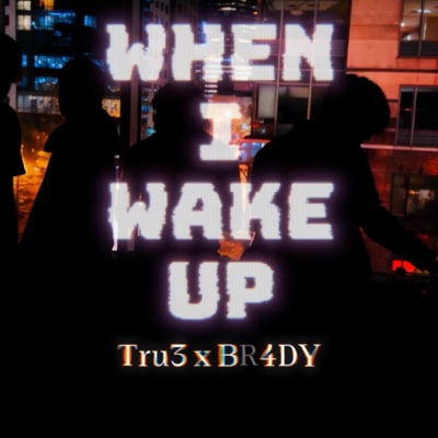 When I Wake Up (feat. BR4DY) - Single