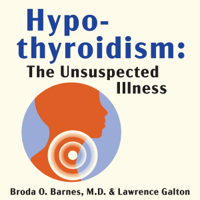 Hypothyroidism : The Unsuspected Illness - Broda Barnes &amp; Lawrence Galton Cover Art