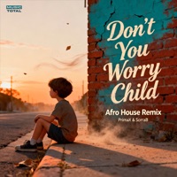 Don't You Worry Child (Afro House Remix) - Single - Primax, SorraB & Music Total