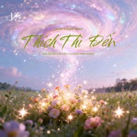 Thích Thì Đến (Thazh x Đông Remix) - Single - Chu Duyên, DC Tam & Kiyoshi Phan Music