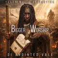 Bigger Worship