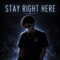 Stay Right Here