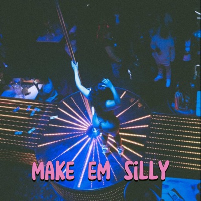 MAKE EM SILLY (feat. J Molley) - Single