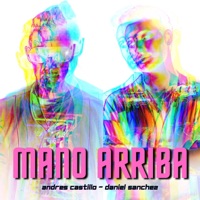 Mano Arriba - Single - Andrés Castillo & Daniel Sanchez