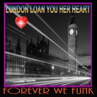 LONDON LOAN YOU HER HEART (feat. Kevin Curtis Barr) [Special Version] - Single - FOREVER WE FUNK
