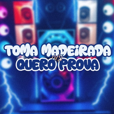 Toma Madeirada Vs Quero Prova - Single