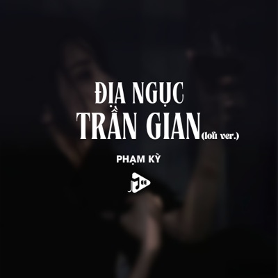 Địa Ngục Trần Gian (Lofi Version) - Single