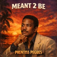 Meant 2 Be - Single - Prentiss
