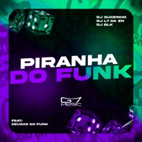 Piranha do Funk (feat. Deusas do Funk) - Single - DJ Guiizinho, DJ L7 DA ZN & DJ Blk