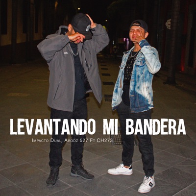 Levantando Mi Bandera (feat. CH 273) - Single