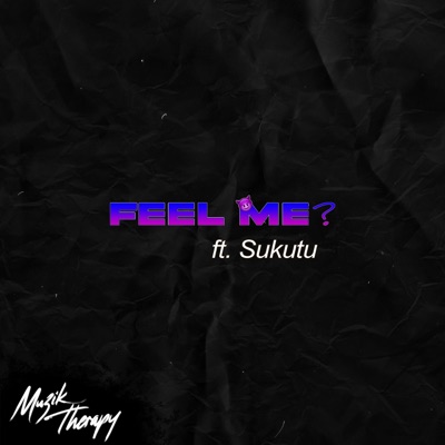 FEEL ME? (feat. Sukutu) - Single