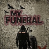 MY FUNERAL - Single - Dee Wayne